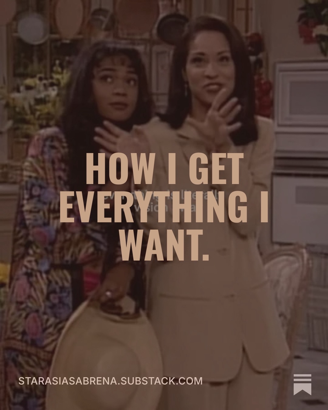 How I get everything I want